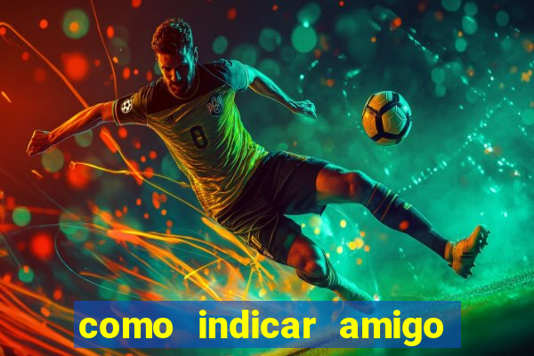 como indicar amigo no sportingbet